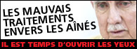 Les mauvais traitements envers les a�n�s - Il est temps d'ouvrir les yeux