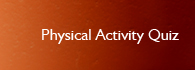 Physical activity quiz