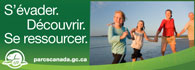 S'&eacute;vader. D&eacute;couvrir. Se ressourcer.� Parcs Canada