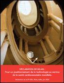 D&Eacute;CLARATION DE MILAN : Pour un positionnement de la technologie au service de la sant&eacute; cardiovasculaire mondiale.