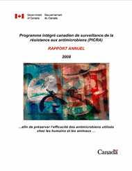 Programme int&eacute;gr&eacute; canadien de surveillance de la r&eacute;sistance aux antimicrobiens 2008 - Rapport