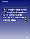 Bibliographie s&eacute;lective et annot&eacute;e sur le signalement par des professionnels de l'&eacute;ducation de la maltraitance envers les enfants