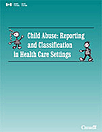 Child Abuse: Reporting and Classification in Health Care Settings