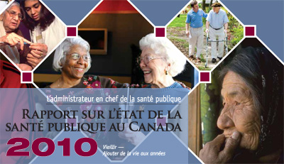 Rapport sur l'&eacute;tat de la sant&eacute; publique au Canada, 2010 de l'administrateur en chef de la sant&eacute; publique