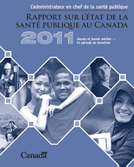 Rapport sur l'&eacute;tat de la sant&eacute; publique au Canada 2011 
