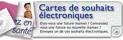 Etes-vous une future maman ? Connaissez vous une future ou nouvelle maman ? Envoyez un de ces souhaits &eacute;lectroniques.