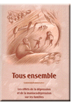 Tous ensemble : Les effets de la d&eacute;pression et de la maniacod&eacute;pression sur la famille