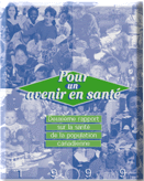 Pour un avenir en sant&eacute; - Deuxi&egrave;me rapport sur la sant&eacute; de la population canadienne