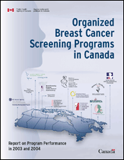 Organized Breast Cancer Screening Programs in Canada - Report on Program Performance in 2003 and 2004