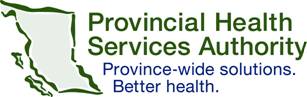 Provincial Health Serviecs Authority - Province-wide Solutions. Better health.