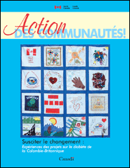 Action des communaut�s! - Susciter le changement : Exp�riences des projets sur le diab�te de la Colombie-Britannique