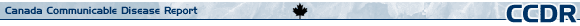 Canada Communicable Disease Report