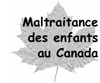 Maltraitance des enfants au Canada - image