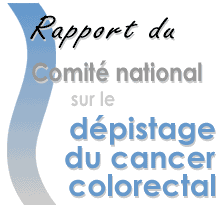 Rapport du Comit&eacute; national sur le d&eacute;pistage du cancer colorectal