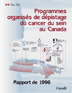 Programmes organis&eacute;s de d&eacute;pistage du cancer du sein au Canada - Rapport de 1996