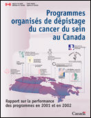Programmes organis&eacute;s de d&eacute;pistage du cancer du sein au Canada - Rapport sur la performance des programmes en 2001 et en 2002