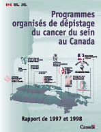 Programmes organis&eacute;s de d&eacute;pistage du cancer du sein au Canada - Rapport de 1997 et 1998