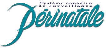 Syst&egrave;me canadien de surveillance p&eacute;rinatale