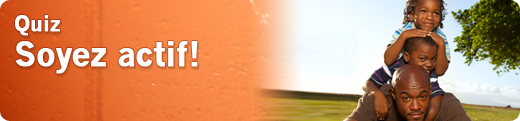 Jeu-questionnaire Soyez actif!