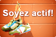 Soyez actif!